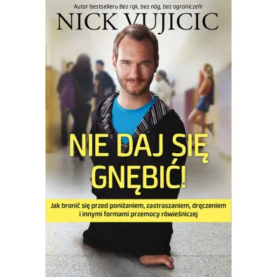 NNie daj si� gn�bi�! - Nick Vujicic