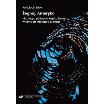 �egnaj, Ameryko. Mitologia p�nego kapitalizmu.. - Wojciech Sitek