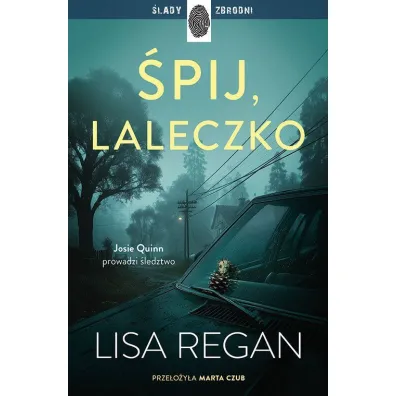 �pij, laleczko. Josie Quinn. Tom 11 - Lisa Regan