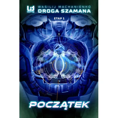 Pocz�tek. Droga Szamana. Tom 1 - Wasilij Machanienko