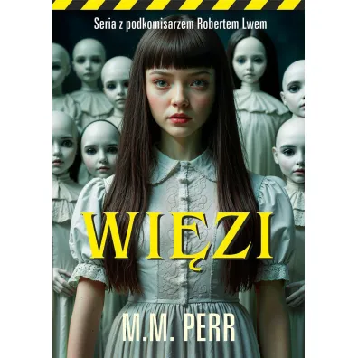 Wi�zi. Seria z podkomisarzem Robertem Lwem. Tom 6 - M. M. Perr
