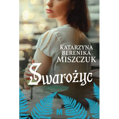 Swaroyc. Kwiat paproci. Tom 8 - Katarzyna Berenika Miszczuk