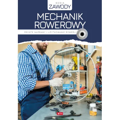 Mechanik rowerowy. Proste naprawy i u�ytkowanie roweru - Marcin Jakub Korzonek