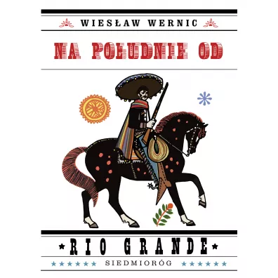 Na po�udnie od Rio Grande - Wies�aw Wernic