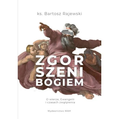 Zgorszeni Bogiem - Bartosz Rajewski