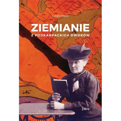 Ziemianie z podkarpackich dwor�w - �ukasz Bajda