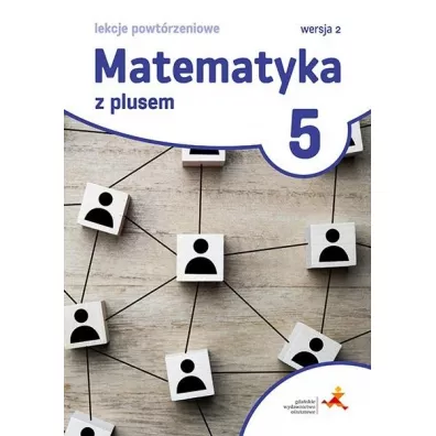 Matematyka z plusem 5. Lekcje powt�rzeniowe - Marzenna Grochowalska