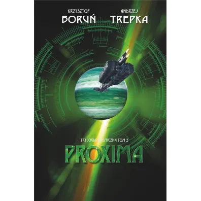 Trylogia mi�dzygwiezdna T.2 Proxima - Andrzej Trepka, Krzysztof Boru�