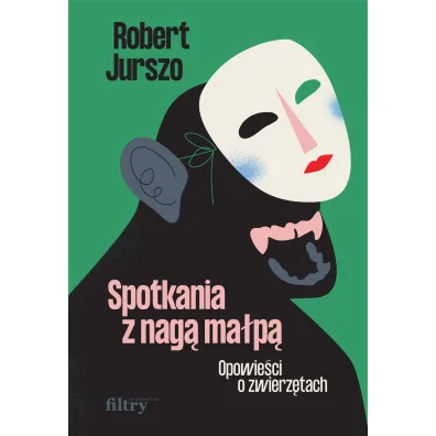 Spotkania z nag� ma�p�. Opowie�ci o zwierz�tach - Robert Jurszo
