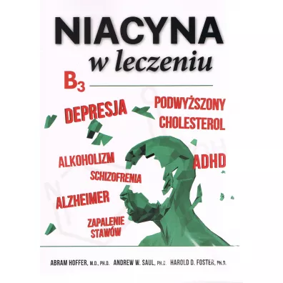 Niacyna (B3) w leczeniu - Abram Hoffer, Foster D Harold, Andrew William Saul