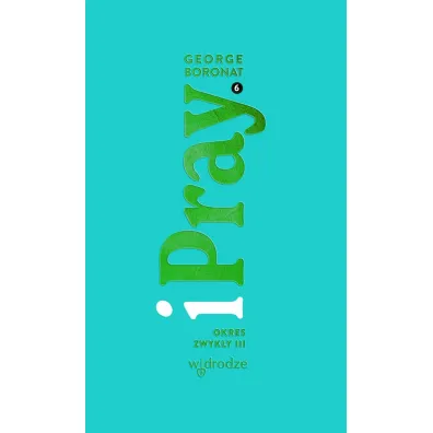 iPray. Okres Zwyk�y III - George Boronat
