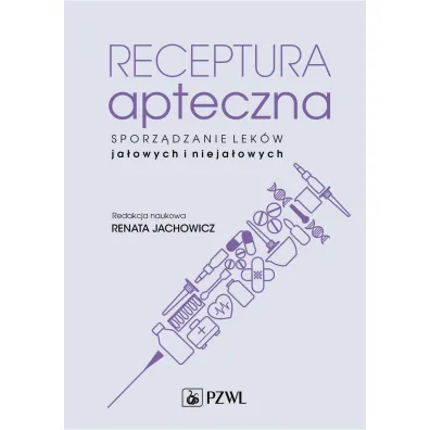 Receptura apteczna. Sporz�dzanie lek�w ja�owych i nieja�owych - Renata Jachowicz
