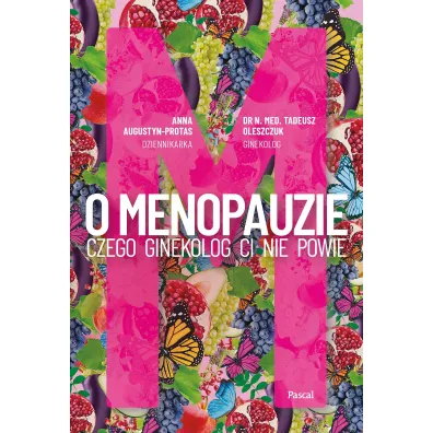 O menopauzie. Czego ginekolog Ci nie powie