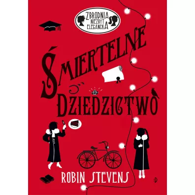 miertelne dziedzictwo. Zbrodnia niezbyt elegancka. Tom 5 - Robin Stevens