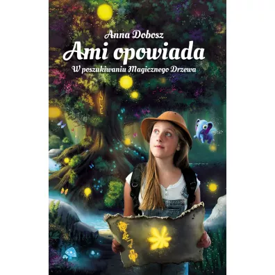 W poszukiwaniu Magicznego Drzewa. Ami opowiada. Tom 1 - Anna Dobosz