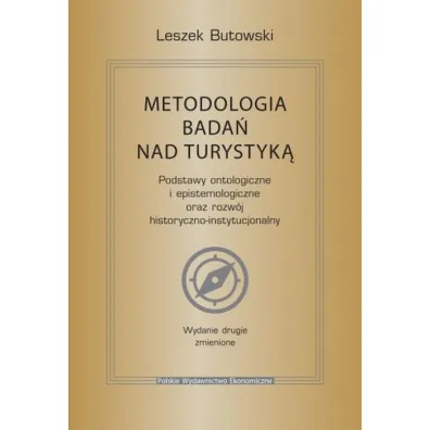 Metodologia bada� nad turystyk�. Podstawy ontologiczne i epistemologiczne oraz rozw�j historyczno-instytucjonalny - Leszek Butowski