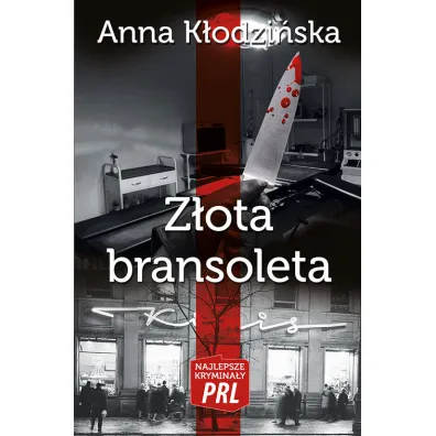 Najlepsze krymina�y PRL Tom 2 Z�ota bransoleta - Anna K�odzi�ska