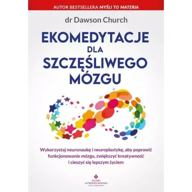 Ekomedytacje dla szcz�liwego m�zgu - Dawson Church