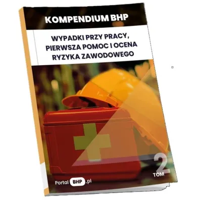 Kompendium BHP. Wypadki przy pracy, pierwsza pomoc i ocena ryzyka zawodowego