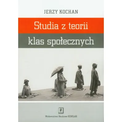 Studia z teorii klas spo�ecznych - Jerzy Kochan
