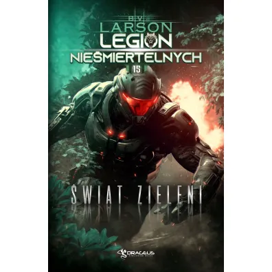 �wiat Zieleni. Seria Legion Nie�miertelnych. Tom 15 - Brian V. Larson