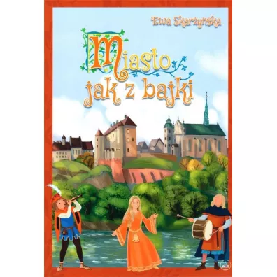Miasto jak z bajki - Ewa Skaryska