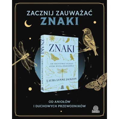 Znaki. Jak odczytywa� sygna�y, kt�re wysy�a wszech�wiat