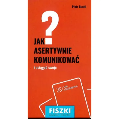 Fiszki. Jak asertywnie komunikowa�? - Piotr Bucki