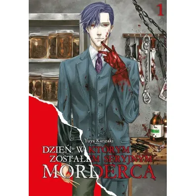 Dzie�, w kt�rym zosta�em seryjnym morderc�. Tom 1 - Yuuya Kanzaki
