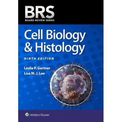 BRS Cell Biology & Histology - Leslie P Gartner, Lisa M j Lee