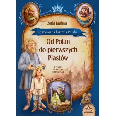 Rymowana historia Polski. Od Polan do pierwszych Piast�w - Anna  Prudel