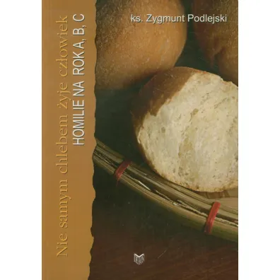Nie samym chlebem �yje cz�owiek - Zygmunt Podlejski