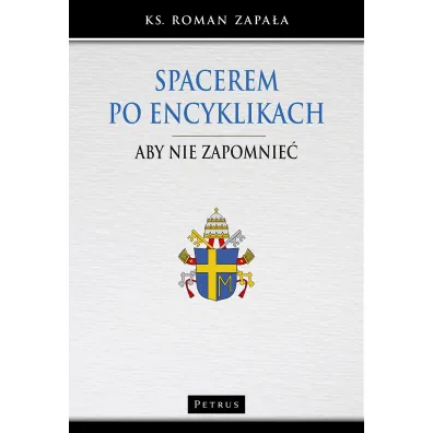 Spacerem po encyklikach - Roman Zapa�a