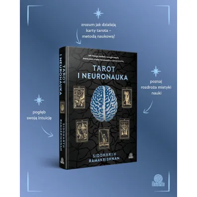 Tarot i neuronauka. Jak intuicja, symbole i energia umys�u tworz� most mi�dzy �wiadomo�ci� a przepowiedni�