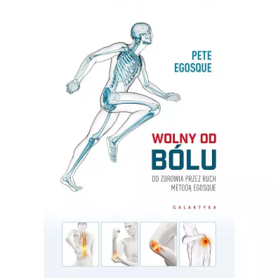 Wolny od b�lu. Do zdrowia przez ruch Metod� Egoscue - Pete Egosque