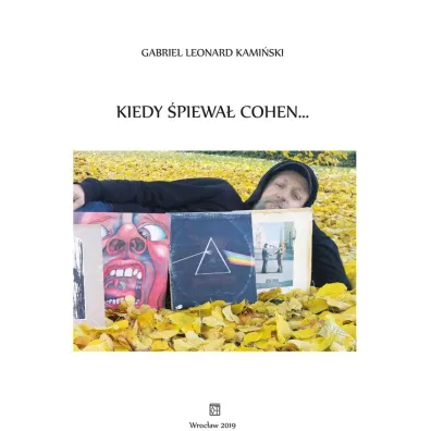 Kiedy �piewa� Cohen… - Gabriel Leonard Kami�ski