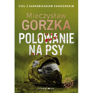 Polowanie na psy. W�ciek�e psy. Tom 1 - Mieczys�aw Gorzka