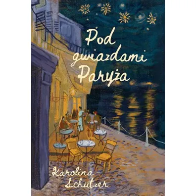 Pod gwiazdami Parya - Karolina  Schtzer