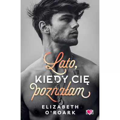 Lato, kiedy ci� pozna�am. Pewnego lata. Tom 1 - Elizabeth O'Roark