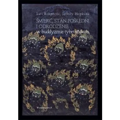�mier�, stan po�redni i odrodzenie w buddyzmie tybeta�skim - Jeffrey Hopkins, Rinpocze Lati