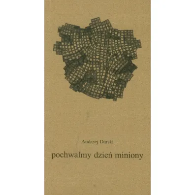 Pochwalmy dzie� miniony - Andrzej Darski