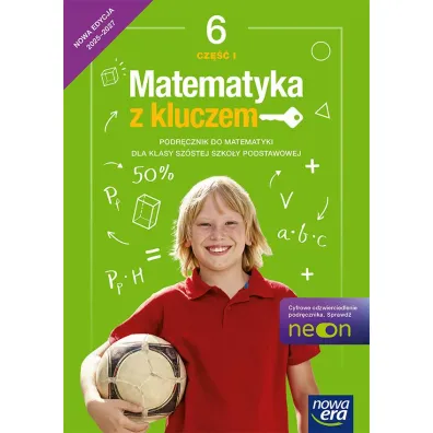 Matematyka z kluczem NEON. Klasa 6. Cz�� 1. Podr�cznik - Agnieszka Ma�kowska, Ma�gorzata Paszy�ska, Marcin Braun