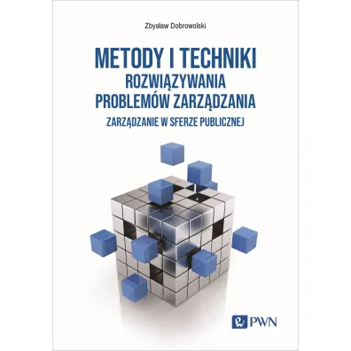 Metody i techniki rozwi�zywania problem�w zarz�dzania. - Zbys�aw Dobrowolski