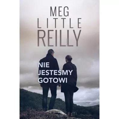 Nie jestemy gotowi - Meg Little Reilly