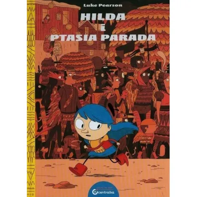 Hilda i Ptasia Parada. Hilda Folk. Tom 3 - Luke Pearson