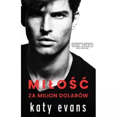 Mi�o�� za milion dolar�w - Katy Evans
