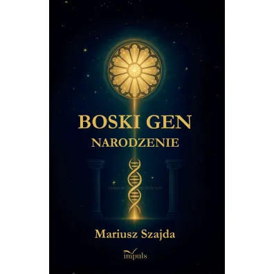 Boski gen 2. narodzenie II - Mariusz  Szajda