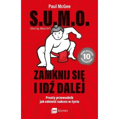 S.U.M.O. Shut Up, Move On Zamknij si� i id� dalej. Prosty przewodnik jak odnie�� sukces w �yciu - Chris Voss, Tahl Raz