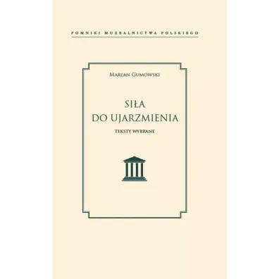 Si�a do ujarzmienia - Marian  Gumowski