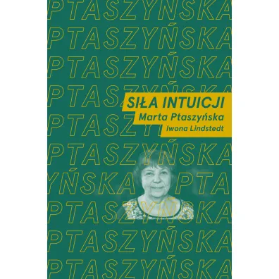Si�a intuicji - Iwona Lindstedt, Marta Ptaszy�ska